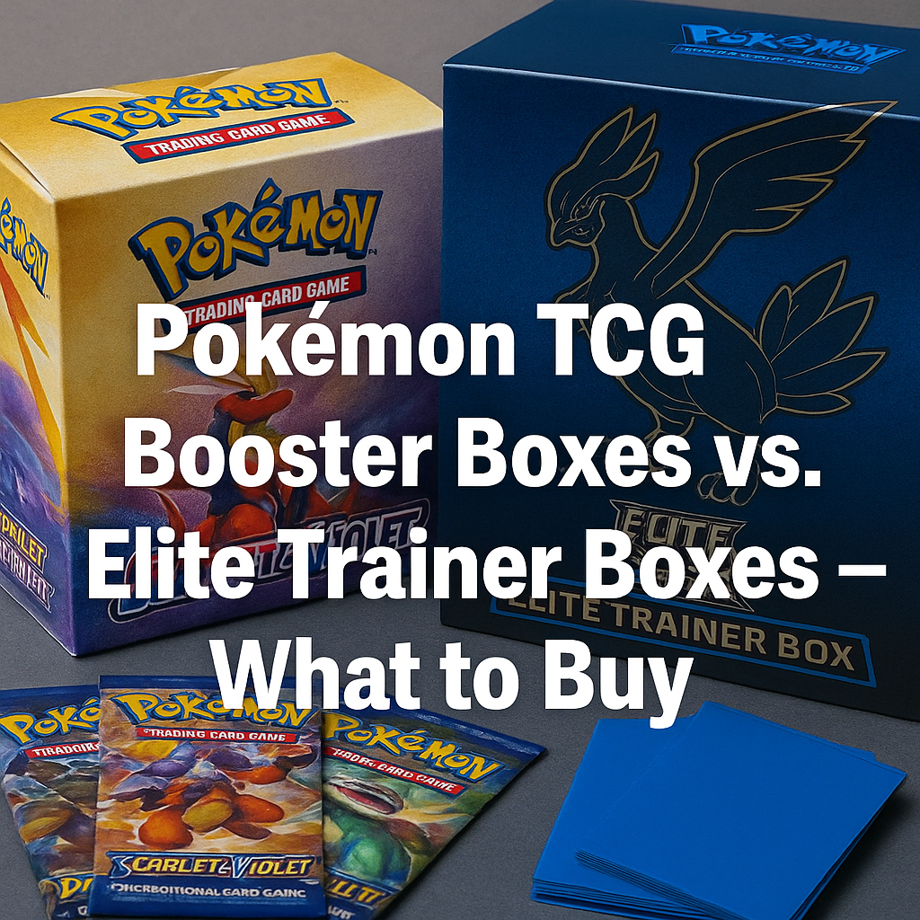 Pokémon TCG Booster Boxes vs. Elite Trainer Boxes – What to Buy